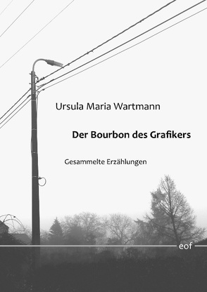 Der Bourbon des Grafikers von Wartmann,  Ursula Maria