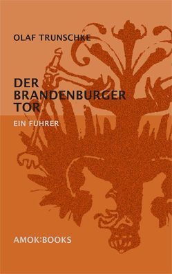 DER BRANDENBURGER TOR von Trunschke,  Olaf