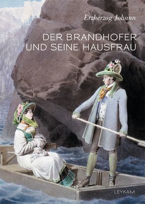 Der Brandhofer und seine Hausfrau von Johann von Österreich,  Erzherzog