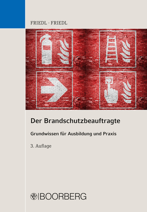 Der Brandschutzbeauftragte von Friedl,  Anja K., Friedl,  Wolfgang J.