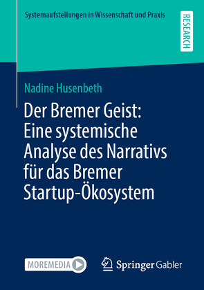 Der Bremer Geist: Eine systemische Analyse des Narrativs für das Bremer Startup-Ökosystem von Husenbeth,  Nadine