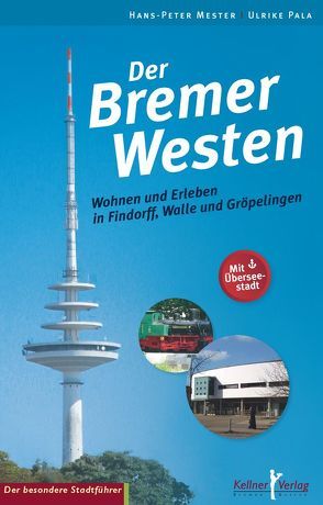 Der Bremer Westen von Mester,  Hans-Peter, Pala,  Ulrike
