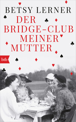 Der Bridge-Club meiner Mutter von Lerner,  Betsy, v. Bechtolsheim,  Barbara