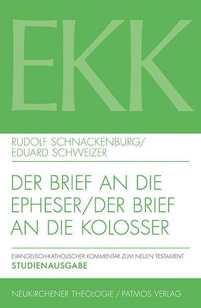 Der Brief an die Epheser / Der Brief an die Kolosser von Schnackenburg,  Rudolf, Schweizer,  Eduard