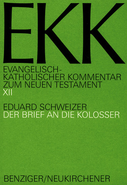 Der Brief an die Kolosser, EKK XII von Schweizer,  Eduard