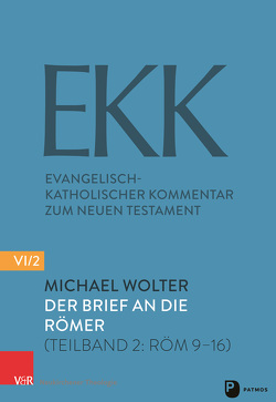 Der Brief an die Römer von Backhaus,  Knut, Gerber,  Christine, Söding,  Thomas, Vollenweider,  Samuel, Wolter,  Michael