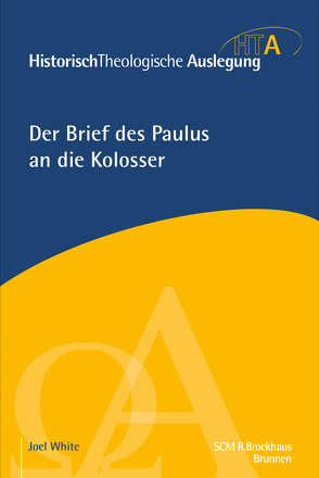 Der Brief des Paulus an die Kolosser von White,  Joel