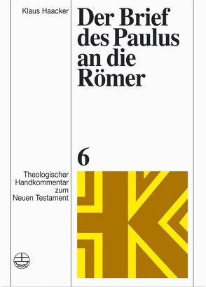 Der Brief des Paulus an die Römer von Fascher,  Erich, Haacker,  Klaus, Rohde,  Joachim, Schnelle,  Udo, Wolff,  Christian