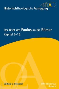 Der Brief des Paulus an die Römer, Kapitel 6-16 von Schnabel,  Eckhard J.
