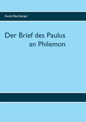 Der Brief des Paulus an Philemon von Bamberger,  Ewald