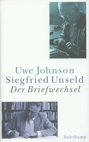 Der Briefwechsel von Fahlke,  Eberhard, Fellinger,  Raimund, Johnson,  Uwe, Unseld,  Siegfried