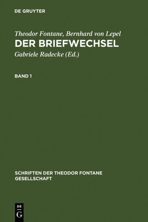 Der Briefwechsel von Fontane,  Theodor, Lepel,  Bernhard von, Radecke,  Gabriele