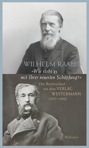 Der Briefwechsel mit dem Verlag Westermann (1857-1910) von Petersen,  Anne, Raabe,  Wilhelm