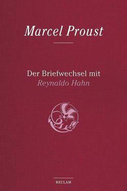 Der Briefwechsel mit Reynaldo Hahn von Fischer,  Bernd-Jürgen, Proust,  Marcel