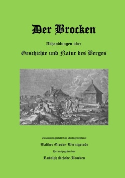 Der Brocken von Grosse-Wernigerode,  Walther, Schade-Brocken,  Rudolph