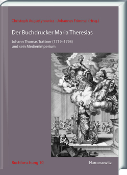 Der Buchdrucker Maria Theresias von Augustynowicz,  Christoph, Frimmel,  Johannes