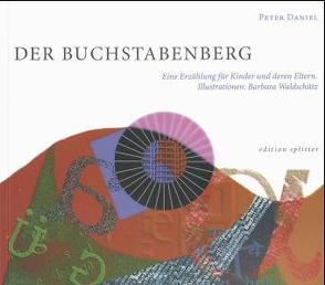 Der Buchstabenberg von Daniel,  Peter, Waldschütz,  Barbara