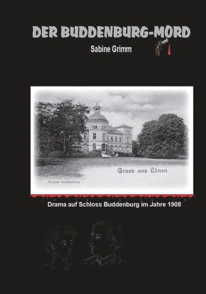 Der Buddenburg-Mord von Grimm,  Sabine