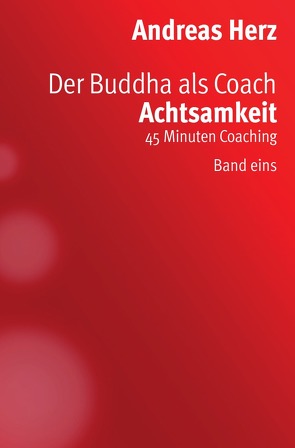 Der Buddha als Coach von Herz,  Andreas