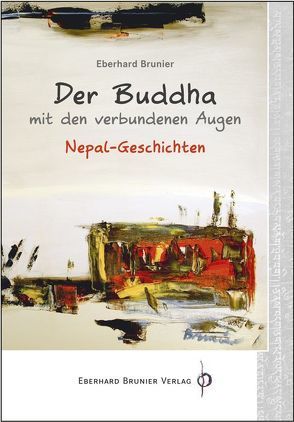 Der Buddha mit den verbundenen Augen von Brunier,  Eberhard