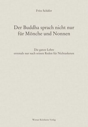 Der Buddha sprach nicht nur für Mönche und Nonnen von Schaefer,  Fritz