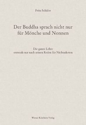 Der Buddha sprach nicht nur für Mönche und Nonnen von Schaefer,  Fritz