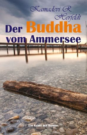Der Buddha vom Ammersee von Herfeldt,  Kamadevi R.