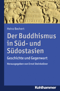 Der Buddhismus in Süd- und Südostasien von Bechert,  Heinz, Steinkellner,  Ernst
