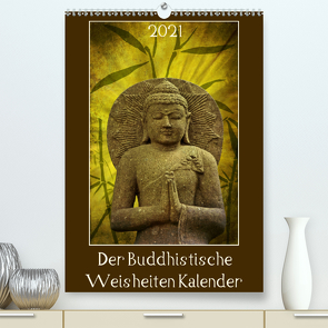 Der Buddhistische Weisheiten Kalender (Premium, hochwertiger DIN A2 Wandkalender 2021, Kunstdruck in Hochglanz) von DESIGN Photo + PhotoArt,  AD, Dölling,  Angela