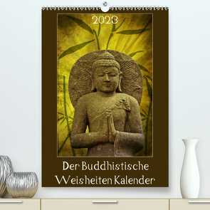 Der Buddhistische Weisheiten Kalender (Premium, hochwertiger DIN A2 Wandkalender 2023, Kunstdruck in Hochglanz) von DESIGN Photo + PhotoArt,  AD, Dölling,  Angela