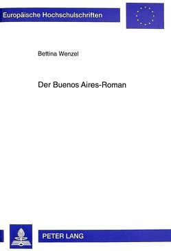 Der Buenos Aires-Roman von Wenzel,  Bettina