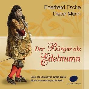 Der Bürger als Edelmann.. von Esche,  Eberhard, Mann,  Dieter, Molière