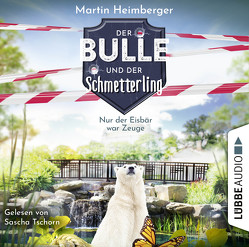 Der Bulle und der Schmetterling – Folge 03 von Heimberger,  Martin, Tschorn,  Sascha