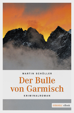 Der Bulle von Garmisch von Schüller,  Martin