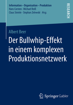 Der Bullwhip-Effekt in einem komplexen Produktionsnetzwerk von Beer,  Albert