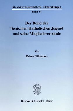 Der Bund der Deutschen Katholischen Jugend und seine Mitgliedsverbände. von Tillmanns,  Reiner