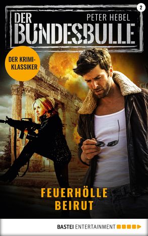 Der Bundesbulle 2 – Krimi-Serie von Hebel,  Peter