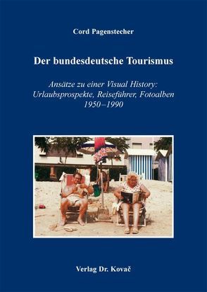 Der bundesdeutsche Tourismus von Pagenstecher,  Cord