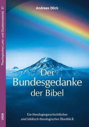 Der Bundesgedanke der Bibel von Dück,  Andreas