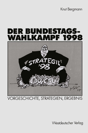 Der Bundestagswahlkampf 1998 von Bergmann,  Knut