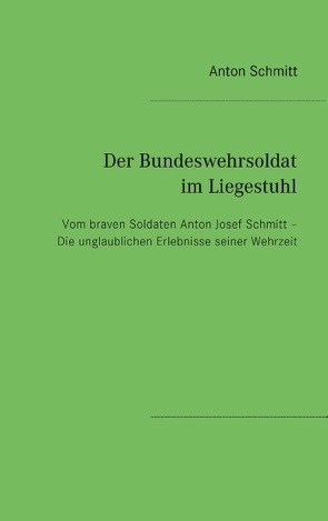 Der Bundeswehrsoldat im Liegestuhl von Schmitt,  Anton