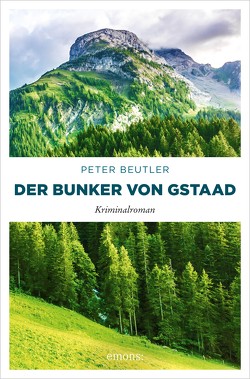 Der Bunker von Gstaad von Beutler,  Peter
