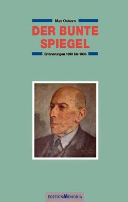 Der bunte Spiegel von Liebermann,  Max, Mann,  Thomas, Osborn,  Max, Reinhardt,  Max