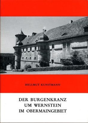 Der Burgenkranz um Wernstein von Kunstmann,  Hellmut