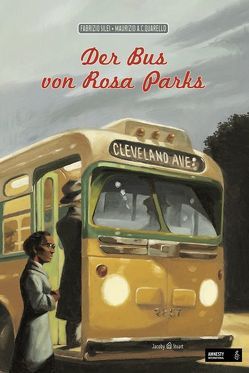 Der Bus von Rosa Parks von Pasquay,  Sarah, Quarello,  Maurizio A. C., Silei,  Fabrizio