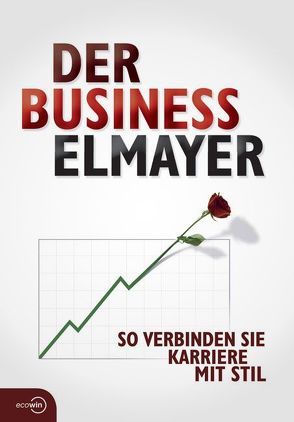 Der Business Elmayer von Augustin,  Andreas, Augustin,  Carola, Schäfer-Elmayer,  Thomas