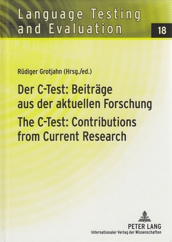 Der C-Test: Beiträge aus der aktuellen Forschung / The C-Test: Contributions from Current Research von Grotjahn,  Rüdiger