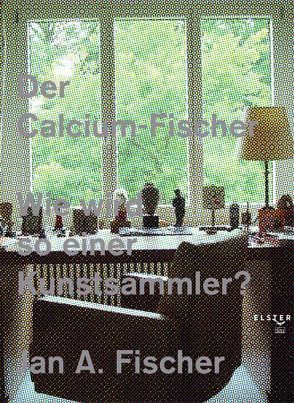 Der Calcium-Fischer von Fischer,  Jan A., Weinberg Staber,  Margit