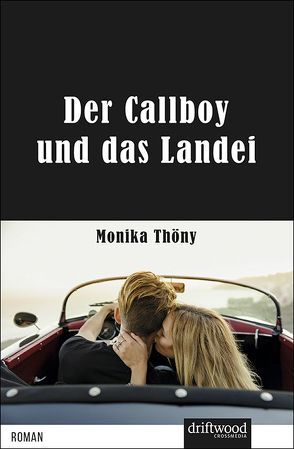 Der Callboy und das Landei von Thöny,  Monika