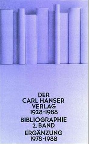 Der Carl Hanser Verlag 1928 – 1988 / Ergänzung 1978-1988 von Schlandt,  Hermann, Trapp,  Claus-Michael